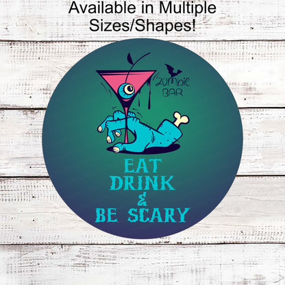 Eat Drink and Be Scary - Happy Halloween Sign - Halloween Welcome Sign - Eat Drink and Be Scary - Halloween Cocktail - Halloween Monster