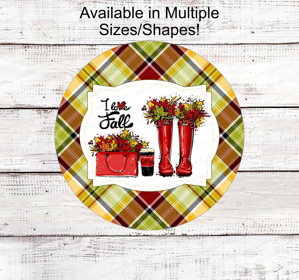 Fall Welcome Sign - I Love Fall - Fall Boots Sign - Autumn Leaves Sign - Autumn Sign - Coffee Sign - Purse Sign
