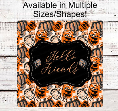 Welcome Wreath Sign - Fall Wreath Sign - Pumpkin Welcome Sign - Hello Friends Sign - Autumn Sign