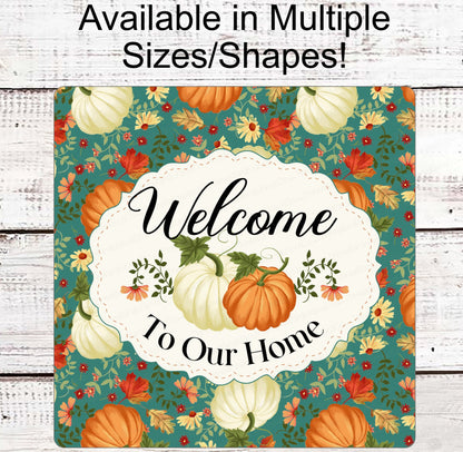 Welcome to Our Home - Fall Welcome Sign - Pumpkin Sign - Welcome Wreath Sign