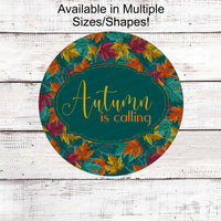 Autumn is Calling Sign - Fall Welcome Sign - Fall Leaves Sign - Welcome Wreath Sign