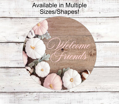 Fall Welcome Sign - Welcome Friends Sign - Farmhouse Sign - Rustic Fall Sign - Pink Pumpkins - White Pumpkins - Pastel Pumpkins