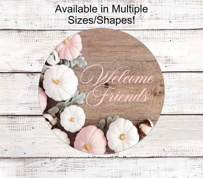 Fall Welcome Sign - Welcome Friends Sign - Farmhouse Sign - Rustic Fall Sign - Pink Pumpkins - White Pumpkins - Pastel Pumpkins