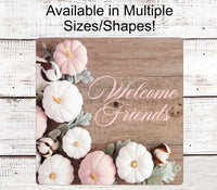 
              Fall Welcome Sign - Welcome Friends Sign - Farmhouse Sign - Rustic Fall Sign - Pink Pumpkins - White Pumpkins - Pastel Pumpkins
            