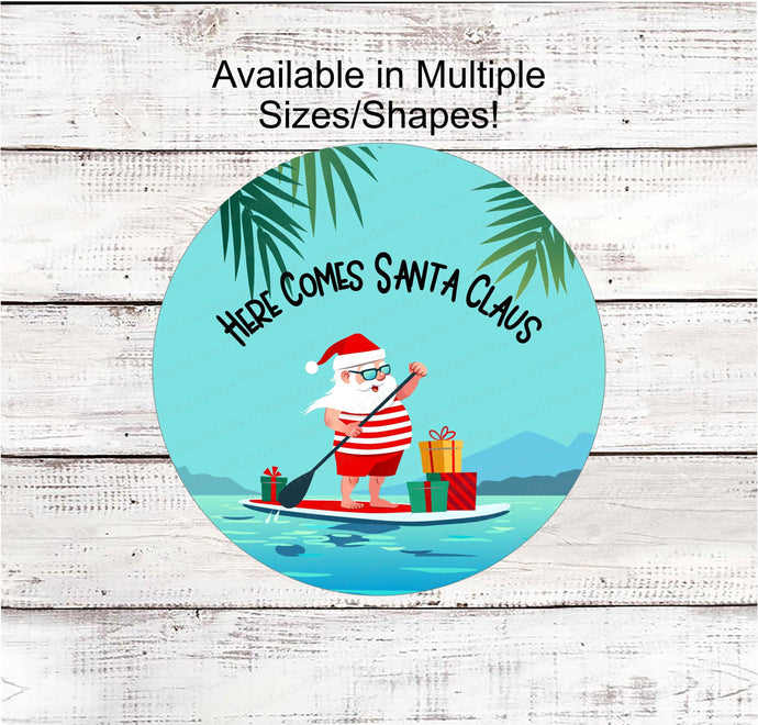 Christmas Wreath Signs - Here Comes Santa Claus Sign - Beach Christmas Signs - Christmas at the Beach - Paddle Board Sign