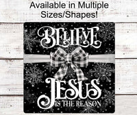 
              Believe Sign - Jesus is the Reason - Christmas Wreath Signs - Snowflakes Sign - Religious Sign - Christian Sign
            