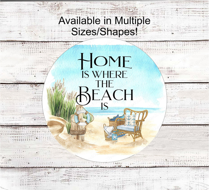 Home is Where the Beach Is - Beach Wreath Sign - Beach Welcome Sign - Welcome to the Beach - Nautical Decor Sign - Metal Wreath Signs