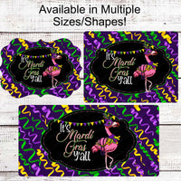 Mardi Gras Flamingo- Its Mardi Gras Yall - Mardi Gras Sign - Fat Tuesday Sign