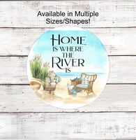 
              Home is Where the River Is - River Life Sign - Welcome to the River - Nautical Decor Sign - Metal Wreath Signs
            