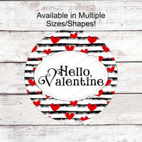 Hello Valentine - Valentines Day Sign - Hearts Sign - Metal Wreath Sign