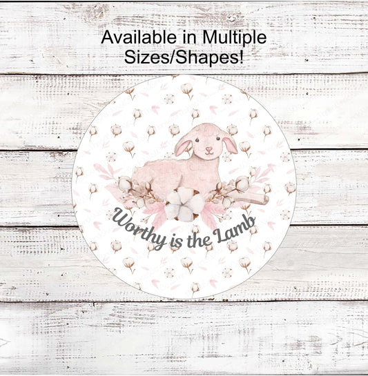 Worthy is the Lamb Sign -Easter Wreath Signs - Happy Easter - Religious Wreath Signs - Christian Wreath Signs