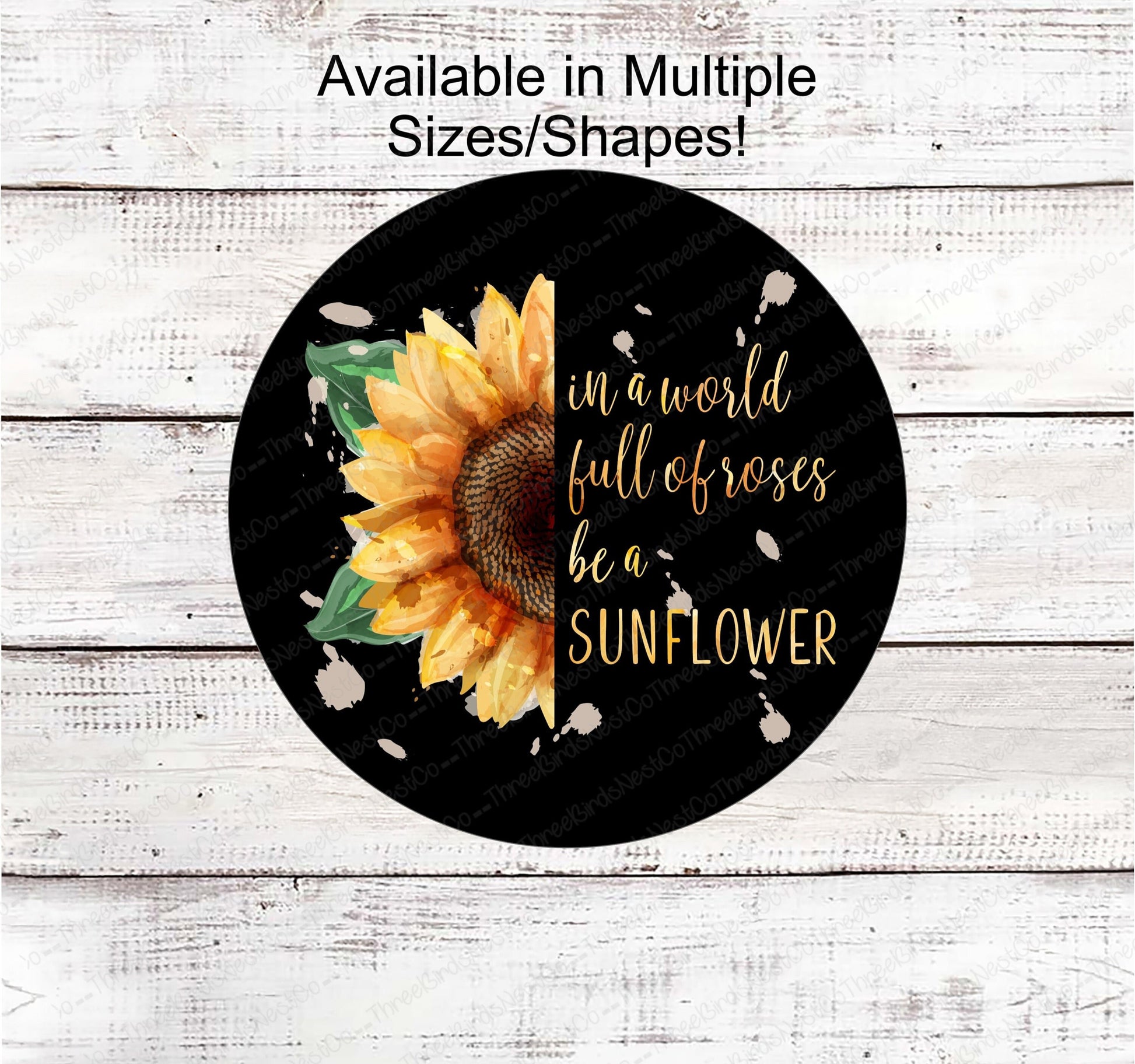 In a World Full of Roses Be a Sunflower Sign - Sunflowers Welcome - Floral Wreath Sign