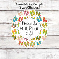 Living the Flip Flop Life - Beach Wreath Sign - Summer Wreath Signs - Welcome Wreath Sign - Happy Place Decor - Beach Welcome Sign