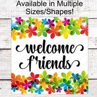 Floral Welcome Friends Wreath Sign - Rainbow Flowers - Whimsical Wreath Sign - Spring Wreath Signs - Summer Wreath Signs
