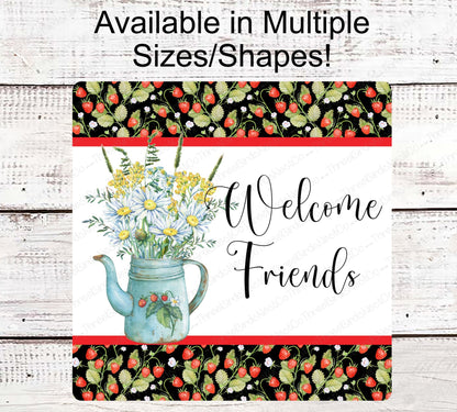 Flower Pitcher Welcome Sign - Welcome Friends - Strawberries Sign - Daisies Sign - Farmers Market Sign