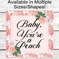 Baby You're a Peach Wreath Sign