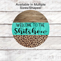 Welcome To the Shitshow Teal and Leopard Print Sign