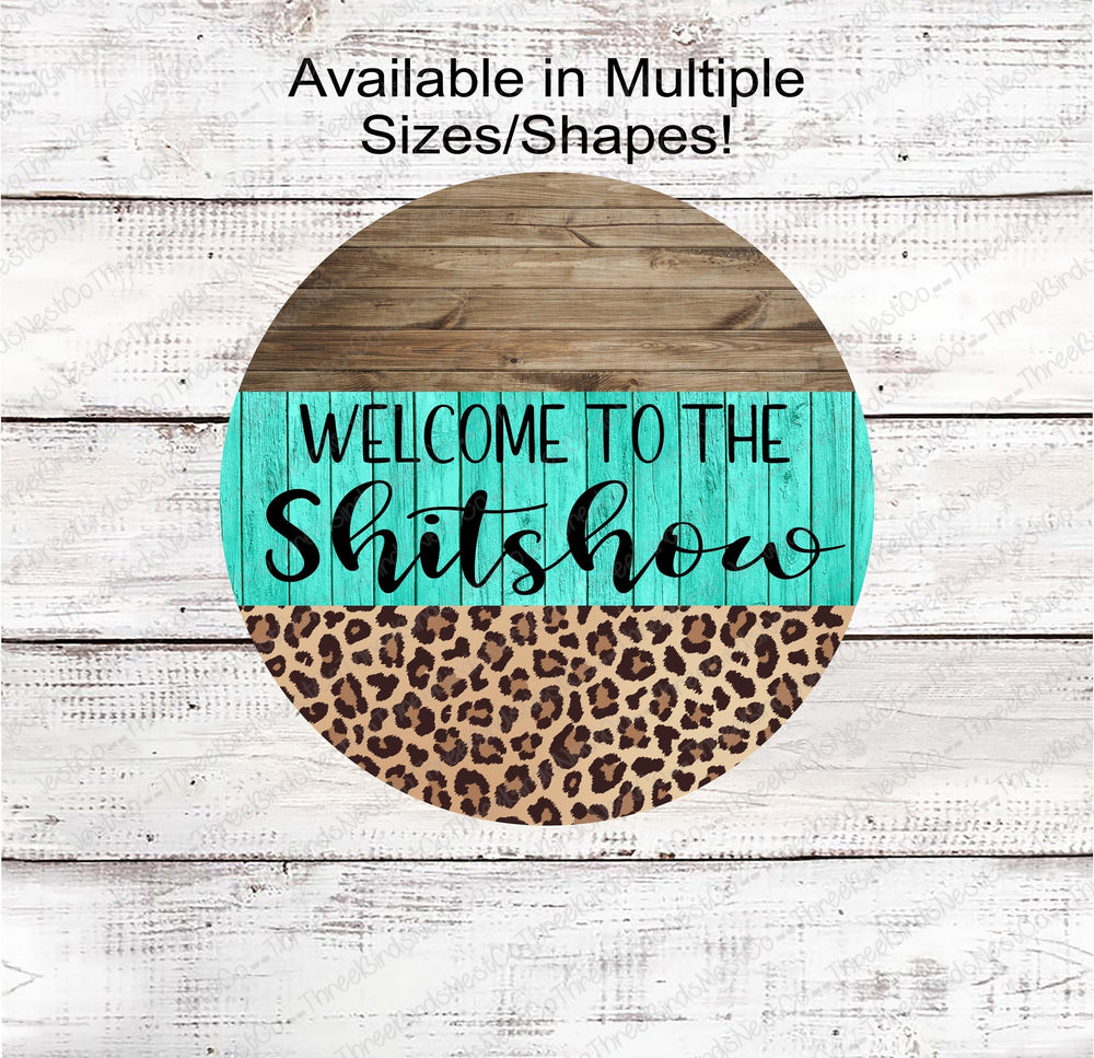 Welcome To the Shitshow Teal and Leopard Print Sign