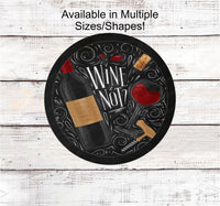 
              Wine Not Bottle and Cork Wine Wreath Sign
            