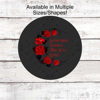 Something Wicked This Way Comes Macabre Roses Halloween Wreath Signs