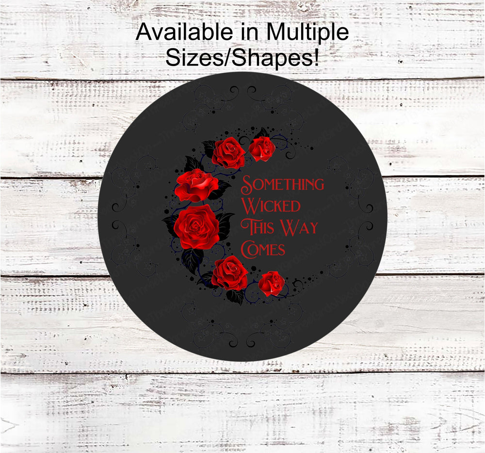 Something Wicked This Way Comes Macabre Roses Halloween Wreath Signs