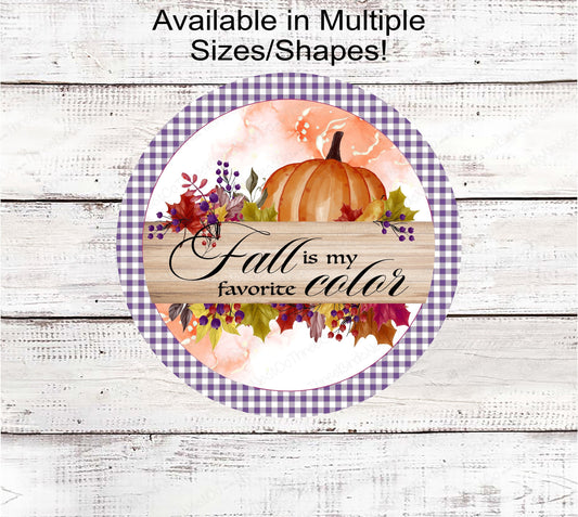 Fall is My Favorite Color Wreath Sign