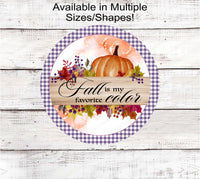 
              Fall is My Favorite Color Wreath Sign
            