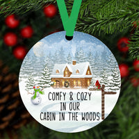 Comfy and Cozy in Our Cabin in the Woods- Metal Christmas Ornament - Double Sided Ornament -ORN140