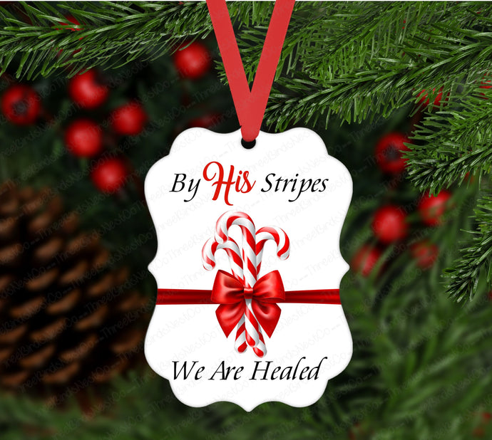 By His Stripes We Are Healed Candy Cane Christmas Double Sided Metal Ornament - ORN151