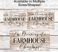 
              Im Dreaming of a Farmhouse Christmas Rustic Wreath Snowflakes Sign
            