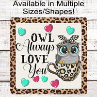 Owl Always Love You Valentines Leopard Print Wreath Sign