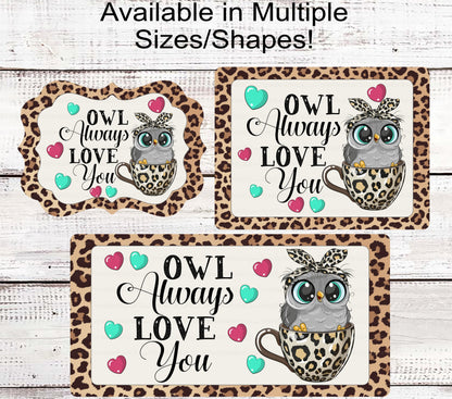 Owl Always Love You Valentines Leopard Print Wreath Sign