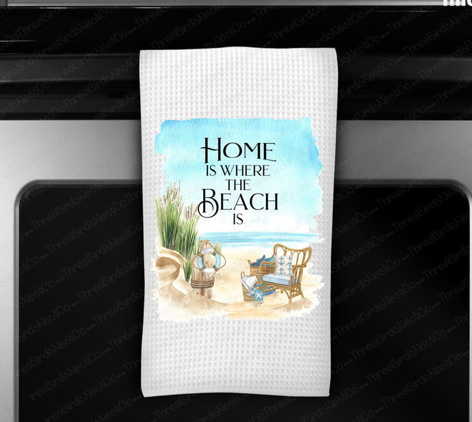 Home is Where the Beach Is Dish Towel Kitchen Linens - www.ThreeBirdsNestCo.com