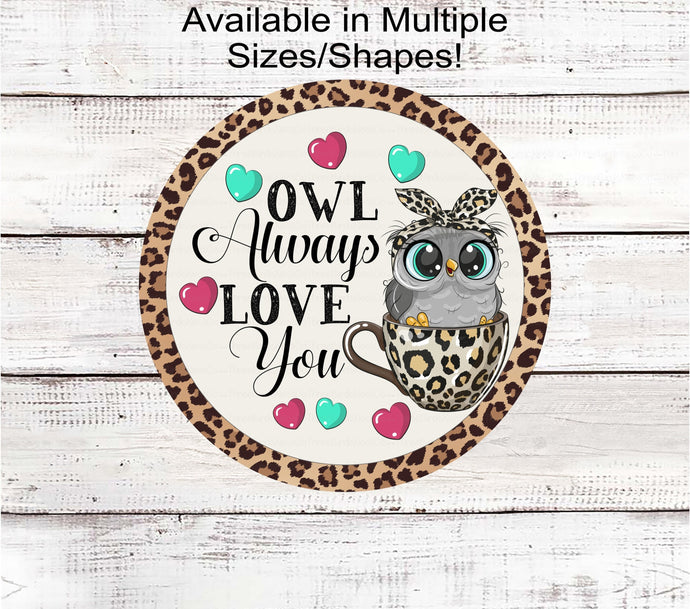 Owl Always Love You Valentines Leopard Print Wreath Sign
