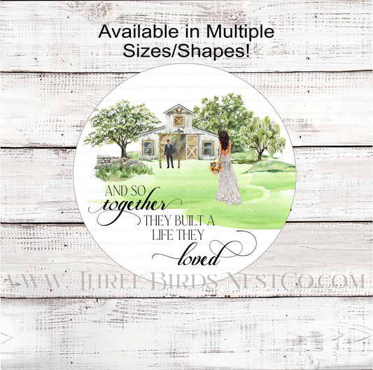 And So Together They Built a Life They Loved Barn Wedding Wreath Sign