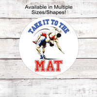 Take it to the Mat Wrestling Wreath Sign