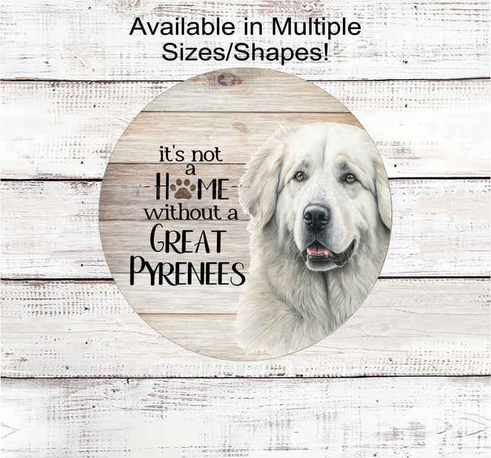 Its Not a Home Without a Great Pyrenees Dog Wreath Sign - Pyrenean Mountain Dog  Decor - Metal Wreath Sign