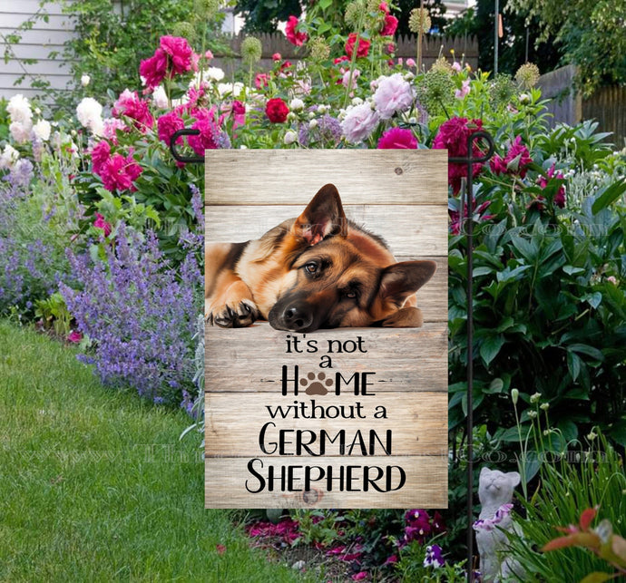 Its Not a Home Without a German Shepherd Dog Double Sided Garden Flag