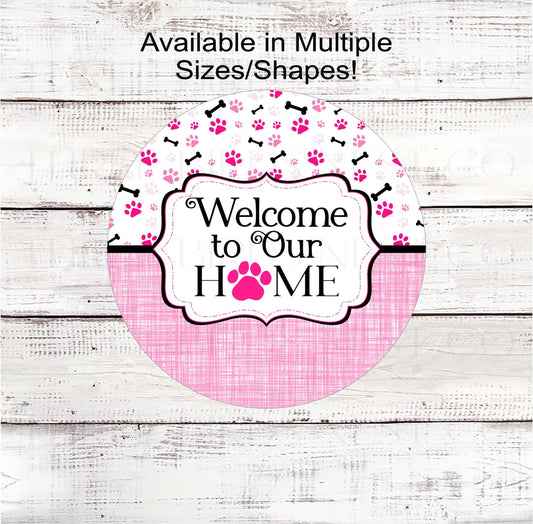 Pink Dog Paw Print - Dog Bones - Welcome to Our Home Wreath Sign - Pet Lover