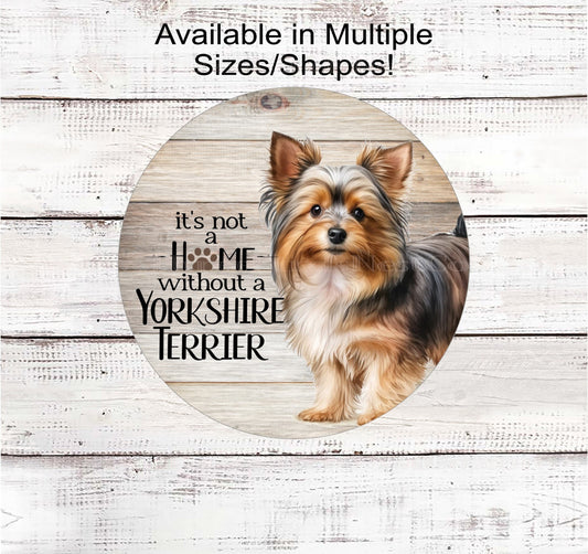 Its Not a Home Without a Yorkshire Terrier Dog Wreath Sign - Yorkie Decor