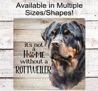 
              Its Not a Home Without a Rottweiler Dog Wreath Sign - Rottie Decor - Metal Wreath Sign
            