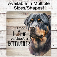 Its Not a Home Without a Rottweiler Dog Wreath Sign - Rottie Decor - Metal Wreath Sign