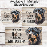 Its Not a Home Without a Rottweiler Dog Wreath Sign - Rottie Decor - Metal Wreath Sign