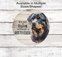 
              Its Not a Home Without a Rottweiler Dog Wreath Sign - Rottie Decor - Metal Wreath Sign
            