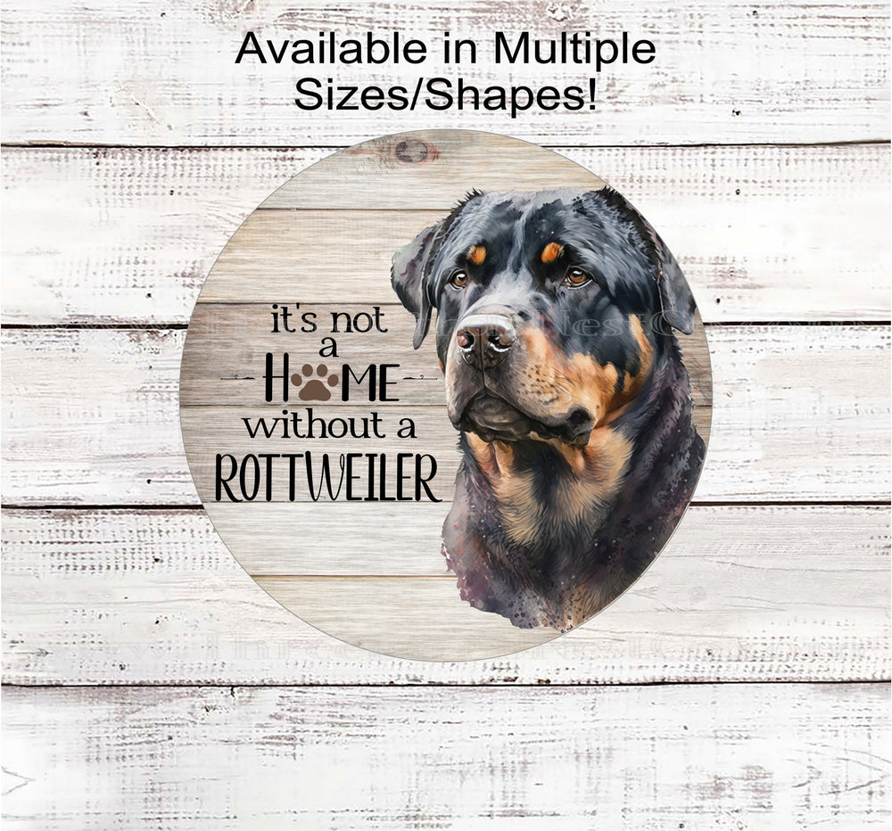 Its Not a Home Without a Rottweiler Dog Wreath Sign - Rottie Decor - Metal Wreath Sign