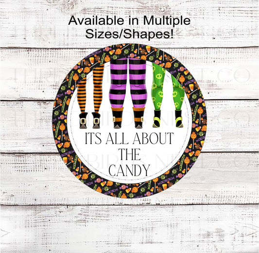 Its All About the Candy Halloween Wreath Sign - Witch Legs