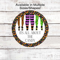 Its All About the Candy Halloween Wreath Sign - Witch Legs
