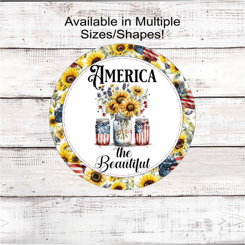 Patriotic Wreath Sign - America the Beautiful - Sunflowers - American Flag - 4th of July Signs