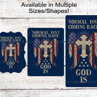 Patriotic Wreath Sign - Normal Isnt Coming Back - Christian God Sign - Religious Gifts - Cross Sign