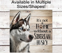 
              Its Not a Home Without a Siberian Husky Dog Wreath Sign - Husky Decor - Metal Wreath Sign
            